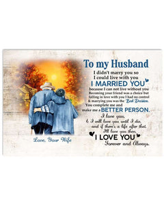 To My Husband - I Didnt Marry You So Could Live With Poster/canvas 11 18X12 Inches Poster-Canvass