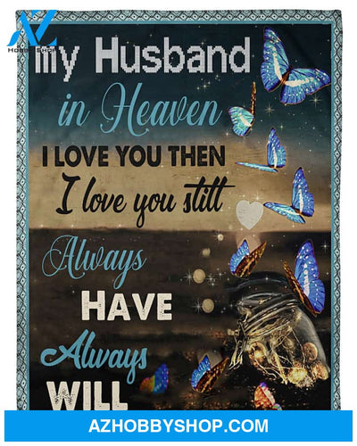 Personalized To My Husband In Heaven Butterfly Fleece Blanket From Wife Great Customized Gift For Birthday Christmas Thanksgiving Anniversary Father's Day