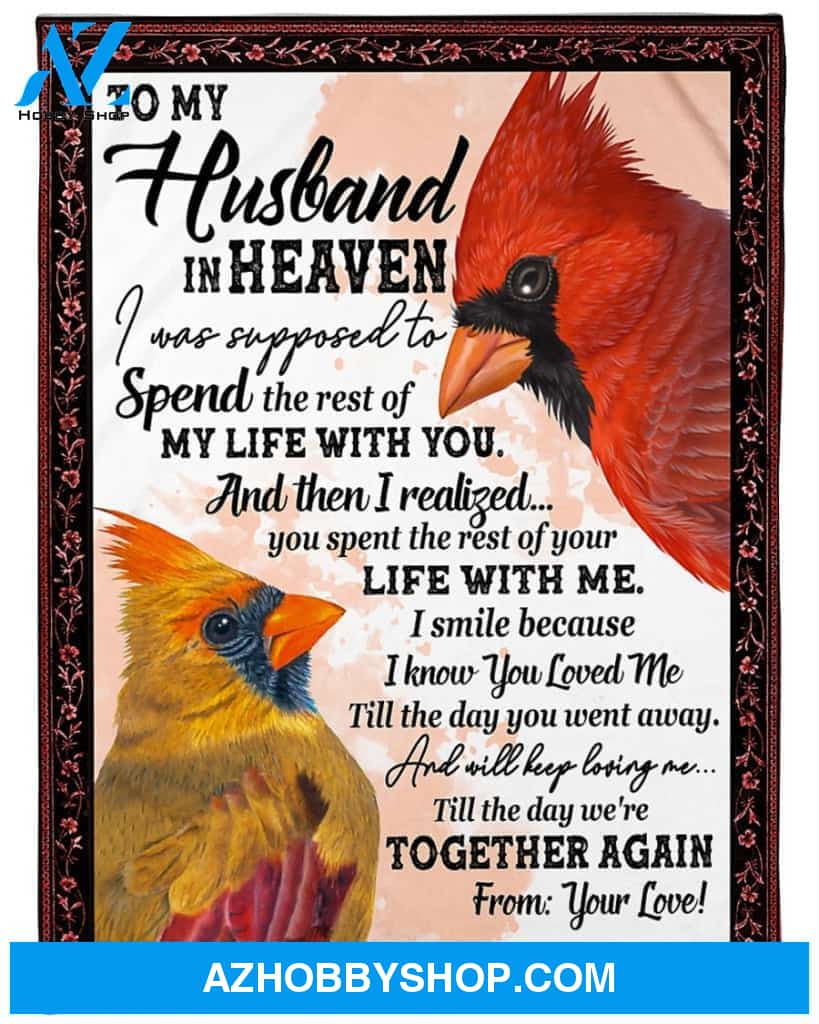 Personalized To My Husband In Heaven Fleece Blanket From Wife Till The Day You Went Away Great Customized Blanket For Christmas Thanksgiving