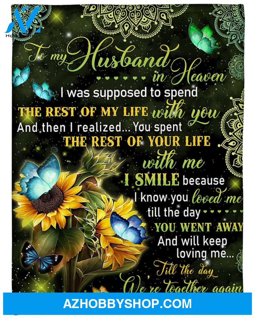 Personalized To My Husband In Heaven Fleece Blanket From Wife You Spent The Rest Of Your Life With Me Great Customized Blanket For Christmas Thanksgiving