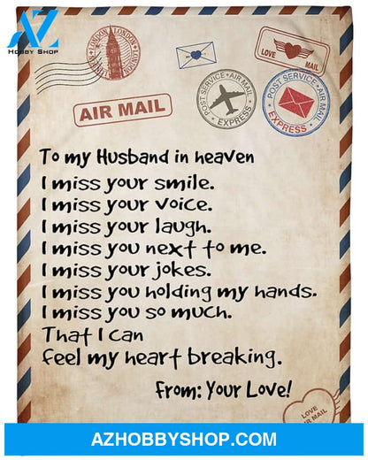 Personalized To My Husband In Heaven Love Letter Fleece Blanket From Wife I Miss You So Much Great Customized Blanket For Christmas Thanksgiving