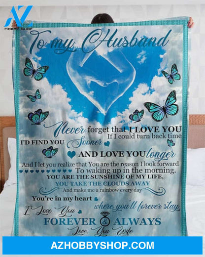 To My Husband Never Forget That I Love You Blanket Gift For Husband From Wife 