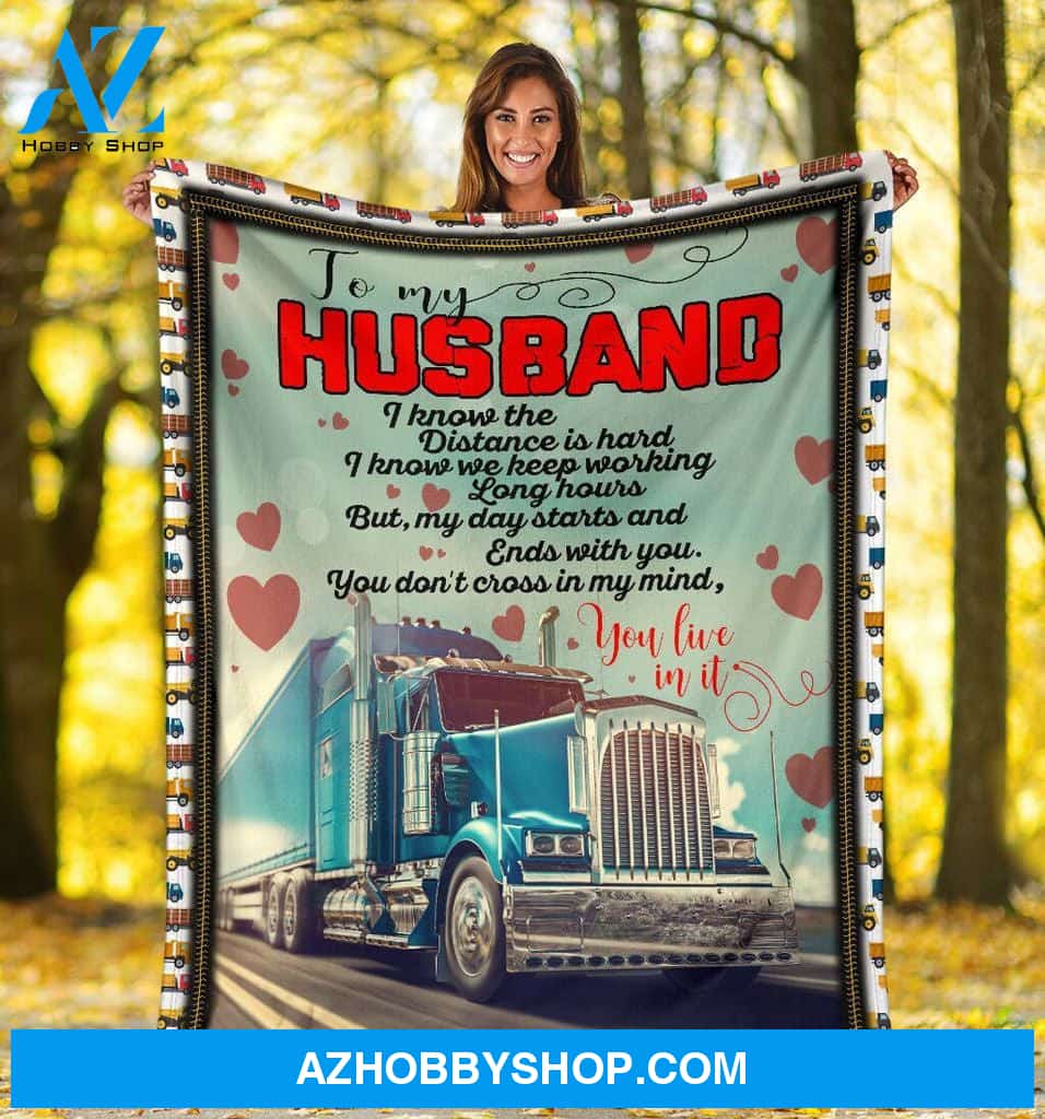 Personalized To My Husband Truck Driver I Know The Distance Is Hard Fleece Blanket Great Customized Gift For Father's Day Anniversary Birthday Christmas Thanksgiving