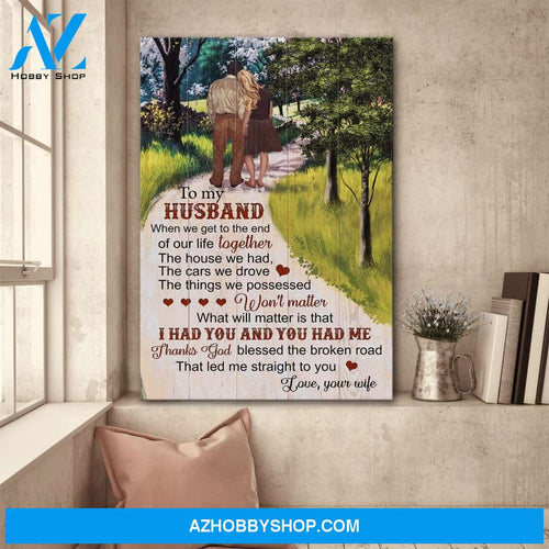 To my husband - When we get to the end of our life together Husband Portrait Canvas Prints, Wall Art