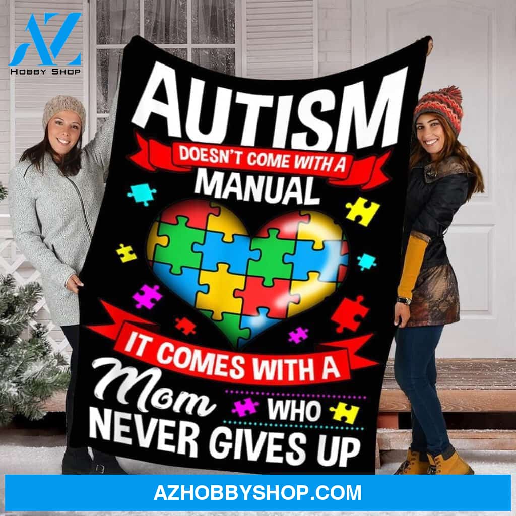 To My Mom Autism Awarenesss Fleece Blanket Who Never Gives Up Great Customized Gift For Birthday Christmas Thanksgiving Mother's Day