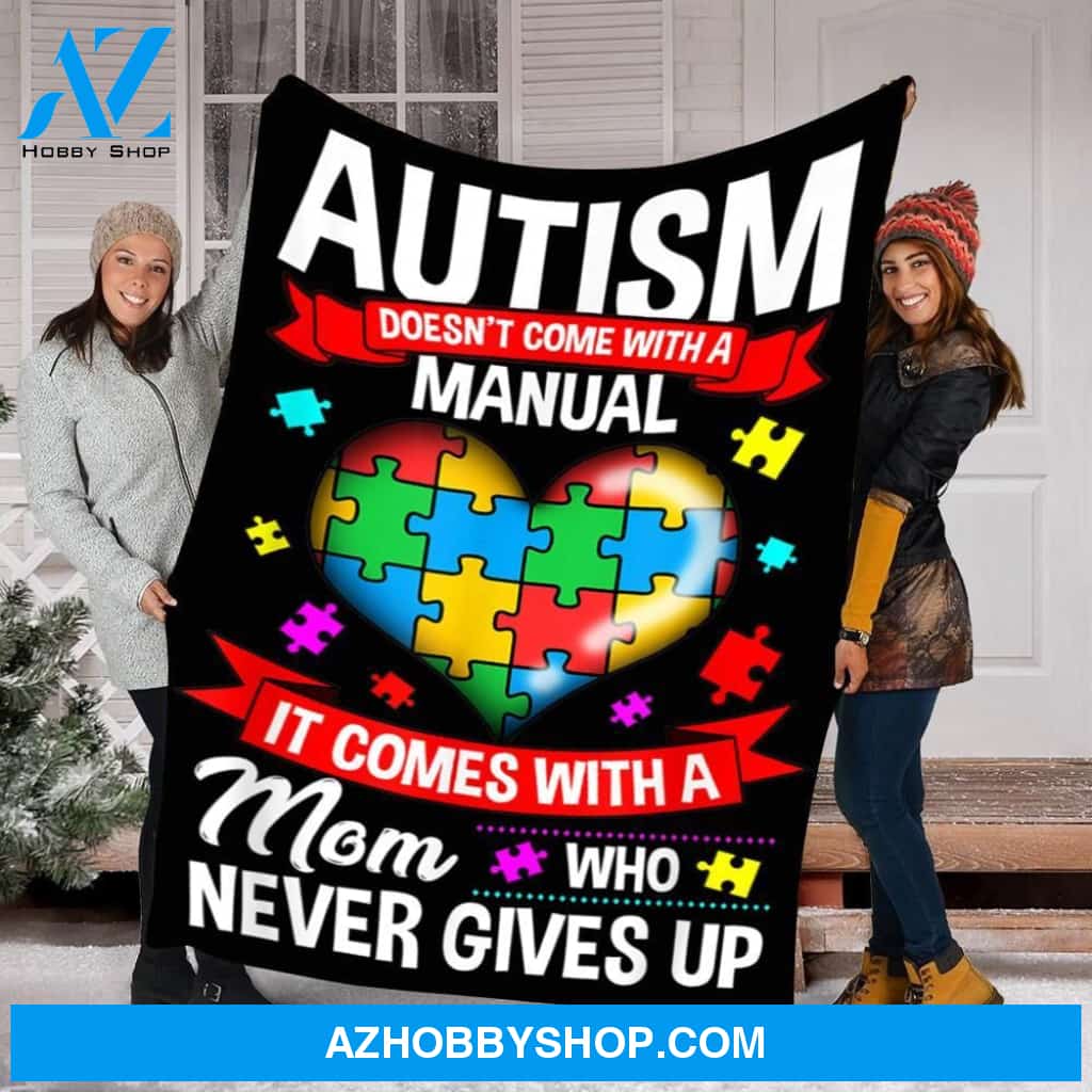To My Mom Autism Awarenesss Fleece Blanket Who Never Gives Up Great Customized Gift For Birthday Christmas Thanksgiving Mother's Day