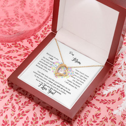 To my Mom - Because of you I AM - Forever Love Necklace