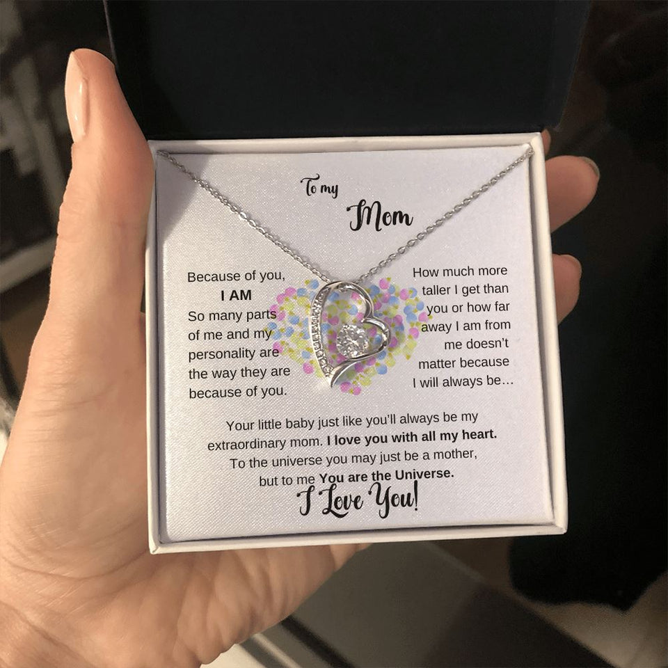 To my Mom - Because of you I AM - Forever Love Necklace