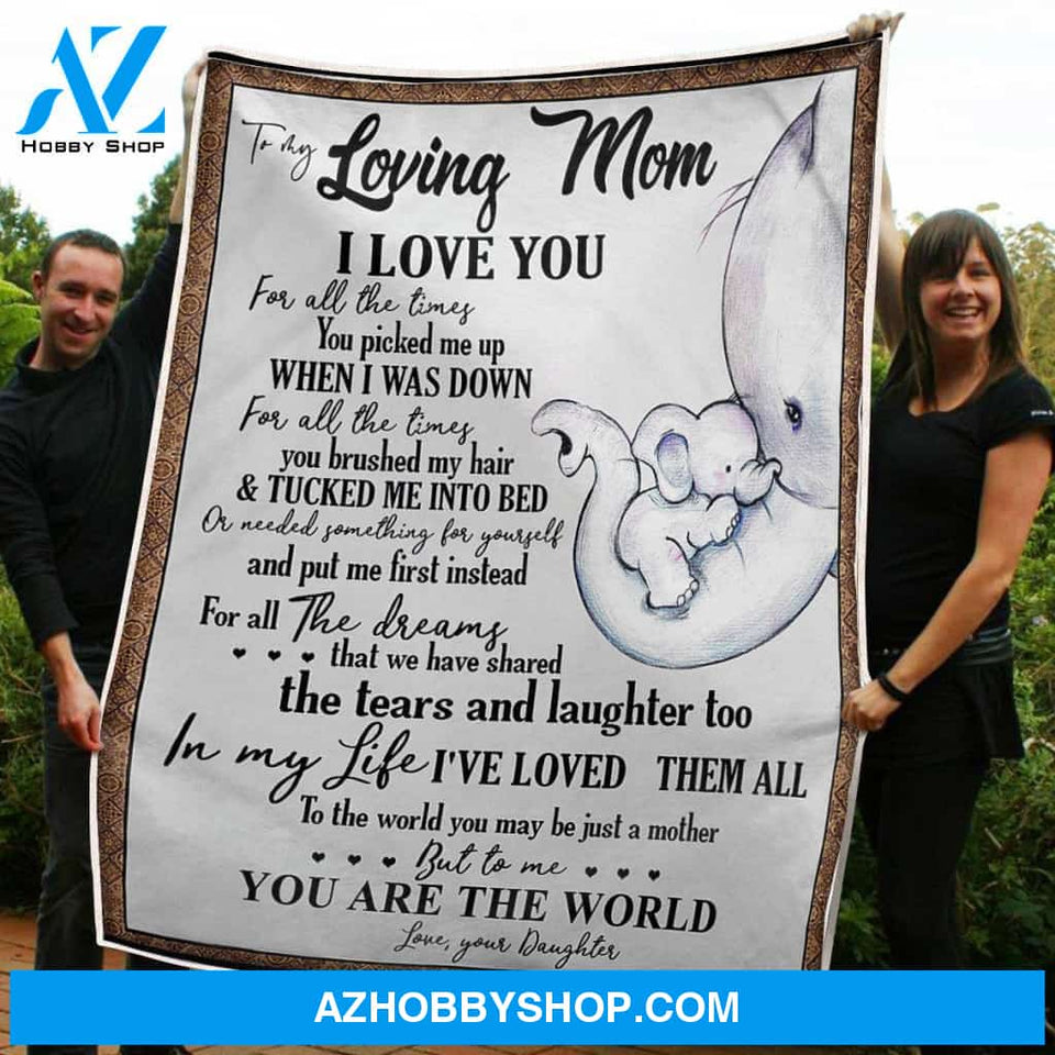To My Mom Blanket Elephants You Are The World Gift From Daughter Fleece Blanket Gift For Daughter Form Mom