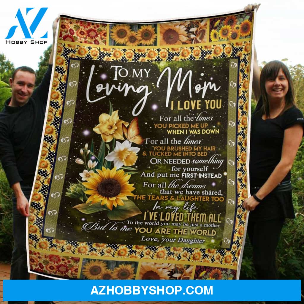 To My Mom Blanket Sunflower You Are The World Gift From Daughter Fleece Blanket Gift Mom