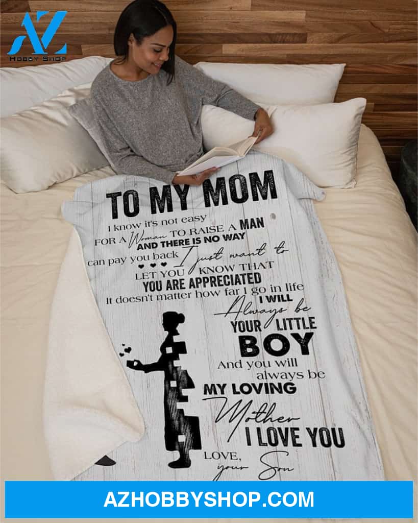 To My Mom Blanket You Will Always Be My Loving Mother Love From Son Fleece Blanket Gift Mom