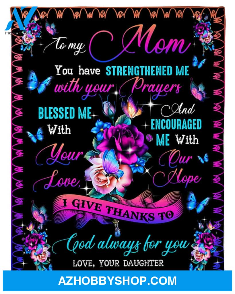 Personalized To My Mom Butterflies Fleece Blanket From Daughter Blessed Me With Your Love Great Customized Gift For Mother's day Birthday Christmas Thanksgiving