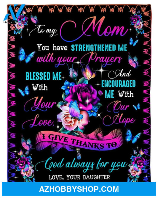 Personalized To My Mom Butterflies Fleece Blanket From Daughter Blessed Me With Your Love Great Customized Gift For Mother's day Birthday Christmas Thanksgiving