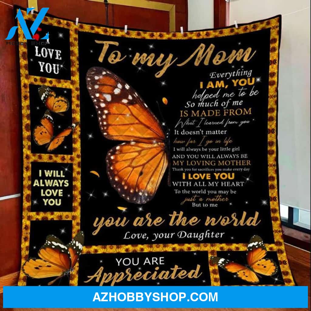 Personalized To My Mom Butterflies Fleece Blanket From Daughter You Are The World Great Customized Gift For Mother'S Day Birthday Christmas Thanksgiving
