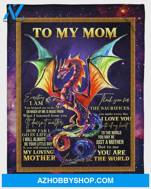 Personalized To My Mom Dragon Fleece Blanket From Son You Are The World Great Customized Blanket Gifts For Mother's Day Birthday Christmas Thanksgiving