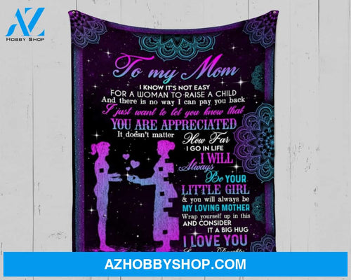 Personalized To My Mom Fleece Blanket From Daughter I Will Always Be Your Little Girl Great Customized Gift For Mother's day Birthday Christmas Thanksgiving