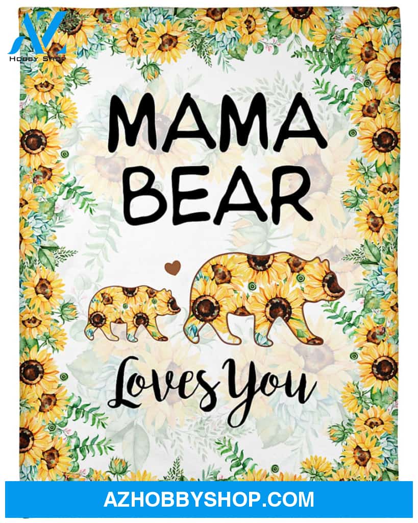 To My Mom Fleece Blanket Mama Bear Sunflower Great Customized Blanket Gift For Mother's Day Birthday Christmas Thanksgiving