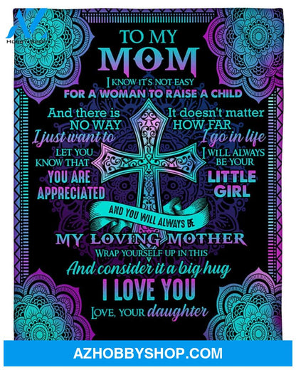 Personalized To My Mom Flowers Fleece Blanket From Daughter You Will Be My Loving Great Customized Gift For Mother's day Birthday Christmas Thanksgiving