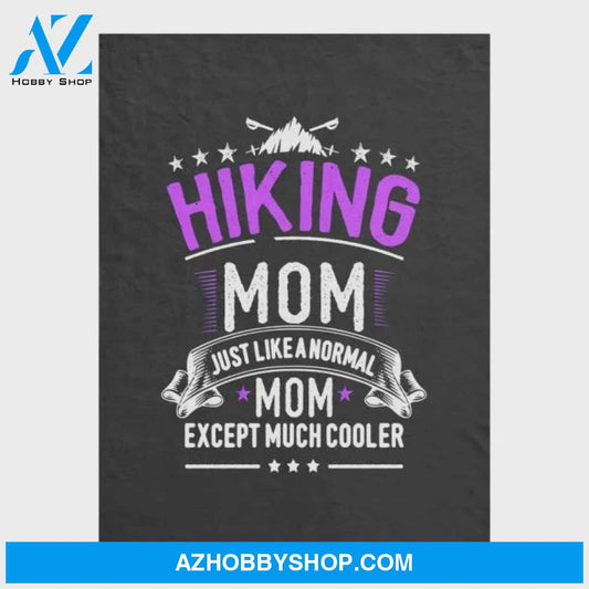 To My Mom Hiking Fleece Blanket Just Like A Normal Mom Cooler Great Customized Blanket Gift For Mother's Day Birthday Christmas Thanksgiving