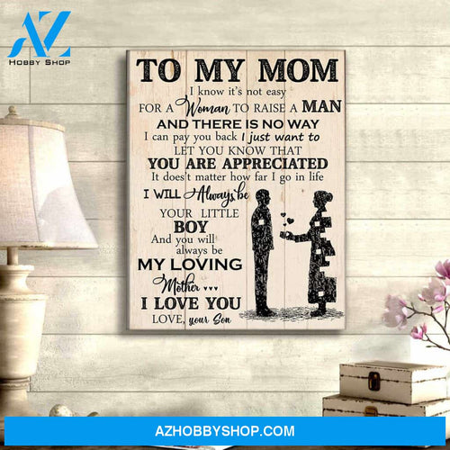 Personalized Canvas, To My Mom I Know It’s Not Easy Canvas Wall Art,Perfect Gift For Mom From Son, Mothers Day Gifts
