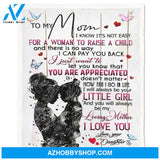 To My Mom I Know It's Not Easy For A Woman To Raise A Child Blanket Gift For Mom From Daughter 