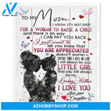 To My Mom I Know It's Not Easy For A Woman To Raise A Child Blanket Gift For Mom From Daughter 