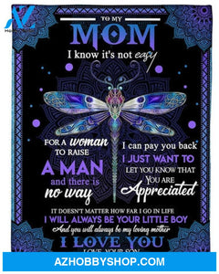 To My Mom I Know It's Not Easy For A Woman To Raise A Man, Dragonfly Mandala Pattern Fleece Blanket 