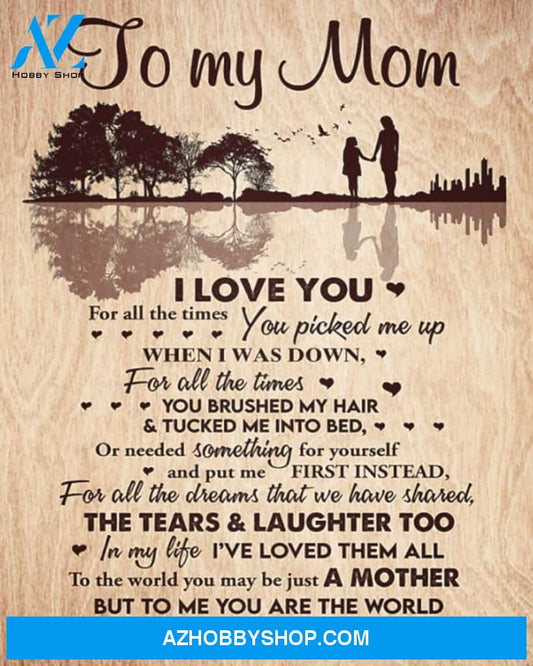 Mom Canvas To My Mom I Love You For All The Times You Picked Me Up Daughter Wooden Vintage Canvas Wall Art Full Size