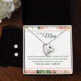 To My Mom  I Love You, I Really Do Forever Love Necklace Earring Set