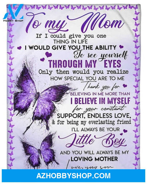 To My Mom If I Could Give You One Think In Life Blanket Gift For Mom Birthday Gift 