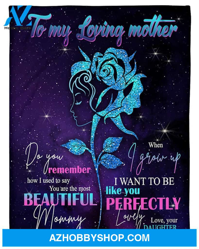 Personalized To My Mom Roses Fleece Blanket From Daughter You Are The Most Beautiful Great Customized Gift For Mother's day Birthday Christmas Thanksgiving