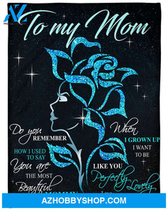 Personalized To My Mom Roses Fleece Blanket From Daughter You Are The Most Beautiful Mommy Great Customized Gift For Mother's day Birthday Christmas Thanksgiving