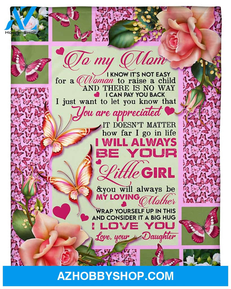 Personalized To My Mom Roses Fleece Blanket From Daughter You Will Always Be My Loving Great Customized Gift For Mother's day Birthday Christmas Thanksgiving
