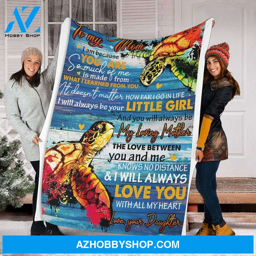 Personalized To My Mom Turtles Fleece Blanket From Daughter I Will Always Love You Great Customized Gift For Mother's day Birthday Christmas Thanksgiving