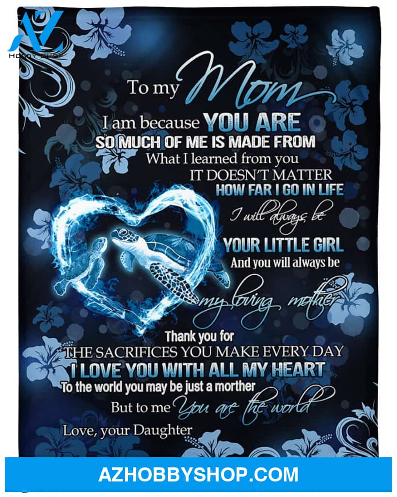Personalized To My Mom Turtles Fleece Blanket From Daughter You Are The World Great Customized Gift For Mother's day Birthday Christmas Thanksgiving