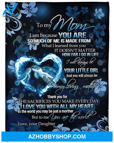Personalized To My Mom Turtles Fleece Blanket From Daughter You Are The World Great Customized Gift For Mother's day Birthday Christmas Thanksgiving