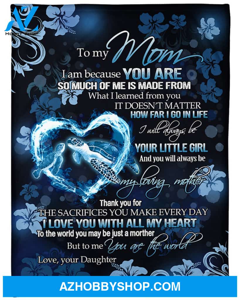Personalized To My Mom Turtles Fleece Blanket From Daughter You Are The World Great Customized Gift For Mother's day Birthday Christmas Thanksgiving