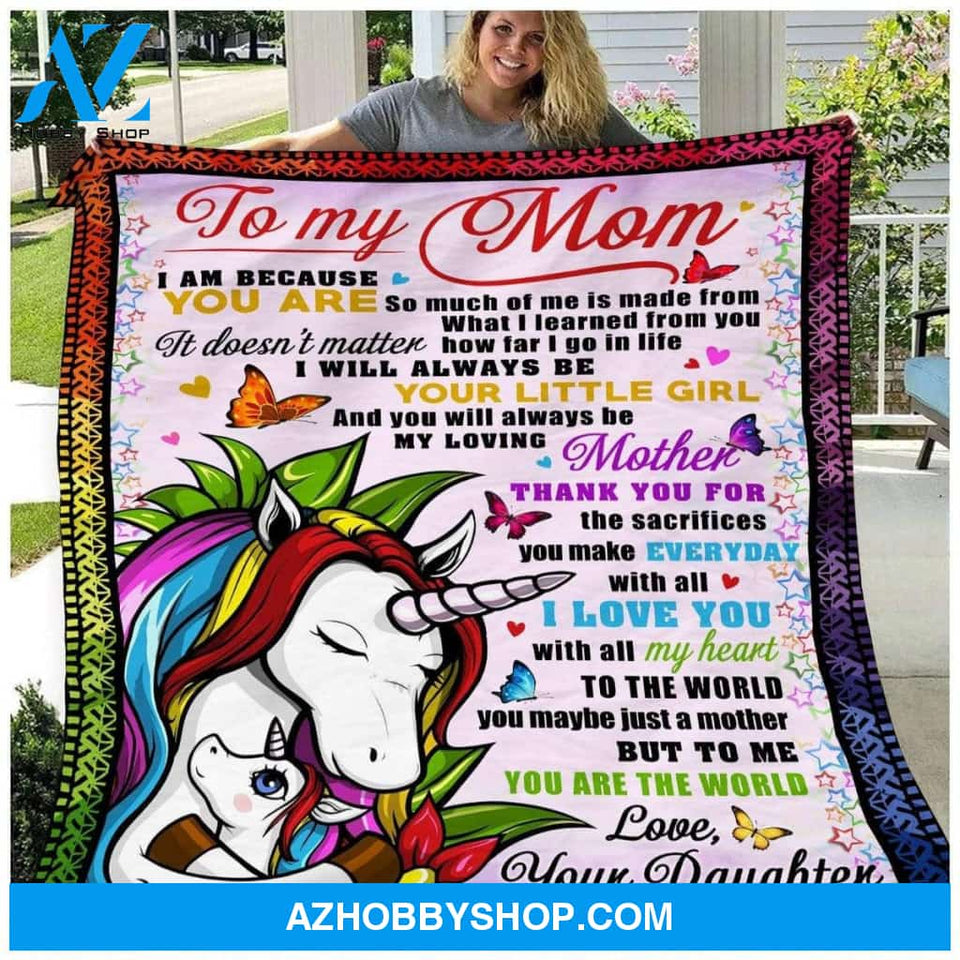 Personalized To My Mom Unicorn Fleece Blanket From Daughter To Me You Are The World Great Customized Blanket Gifts For Mother's Day Birthday Christmas Thanksgiving