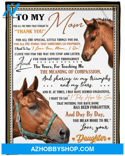 To My Mom Who Loves Horse, Thank For Your Support And Teaching Me Fleece Blanket 