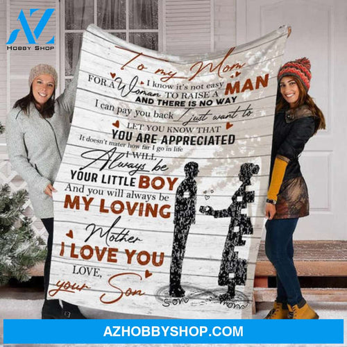 To My Mom You Always Be My Loving Mother Fleece Blanket Gift For Family Birthday Mom Mother Daughter Son Gift 