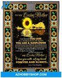 To My Mom You Are A Sunflower Fleece Blanket - Quilt Blanket Mother's Day Gift Gift From Daughter To Mom 