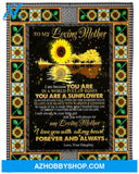 To My Mom You Are A Sunflower Fleece Blanket - Quilt Blanket Mother's Day Gift Gift From Daughter To Mom 
