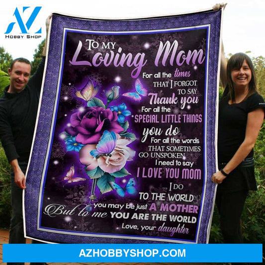 To My Mom You Are The World Flower And Butterfly Gift From Daughter Fleece Blanket