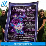 To My Mom You Are The World Flower And Butterfly Gift From Daughter Fleece Blanket