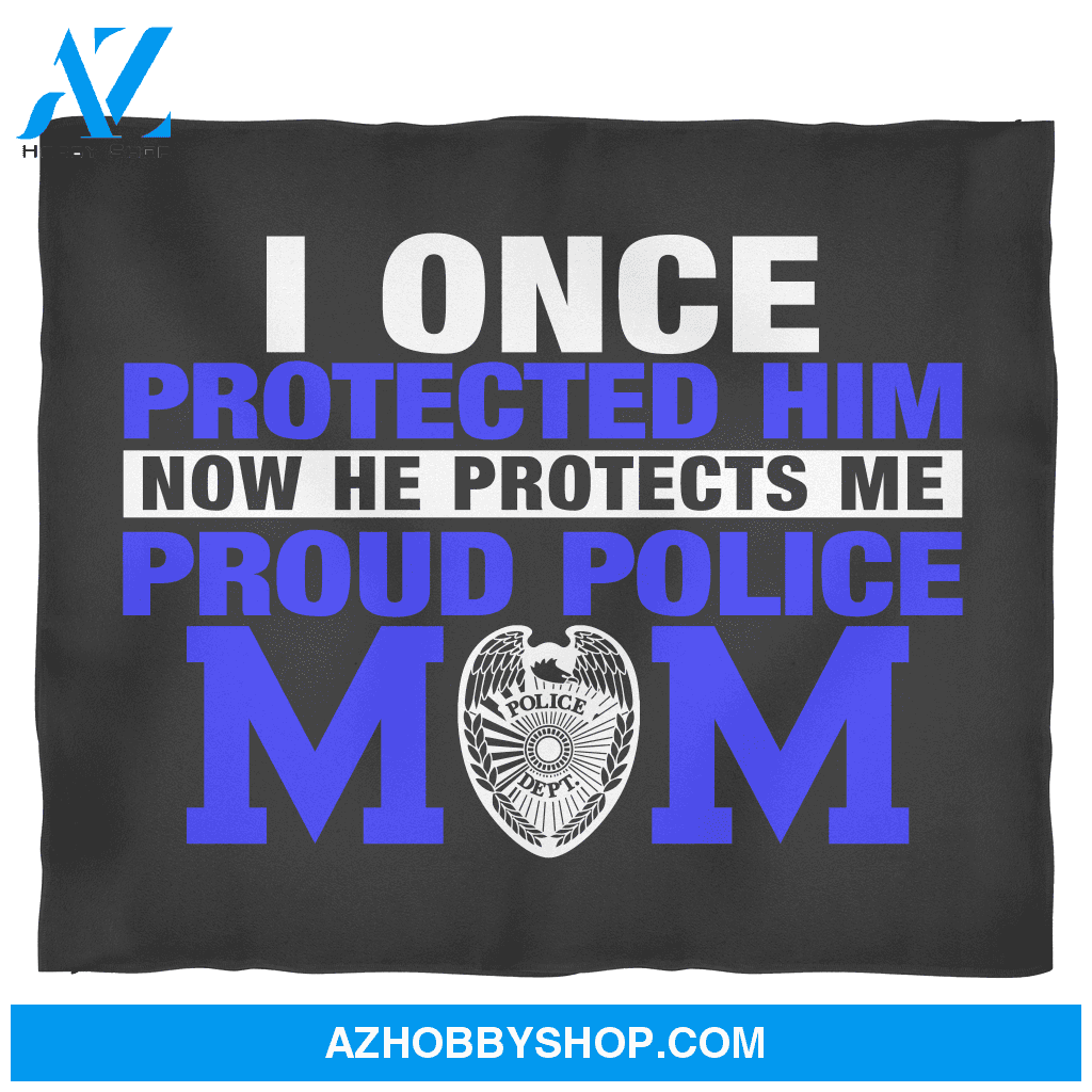 To My Police Mom Fleece Blanket I Once Protected Him Great Customized Blanket Gift For Mother's Day Birthday Christmas Thanksgiving
