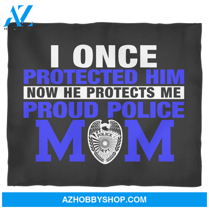To My Police Mom Fleece Blanket I Once Protected Him Great Customized Blanket Gift For Mother's Day Birthday Christmas Thanksgiving