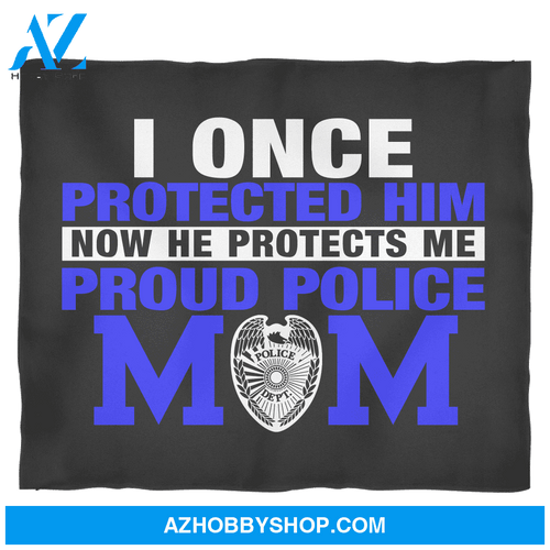 To My Police Mom Fleece Blanket I Once Protected Him Great Customized Blanket Gift For Mother's Day Birthday Christmas Thanksgiving