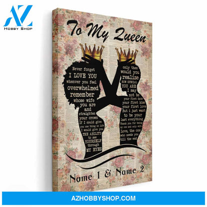 To My Queen - Remember Whose Wife You Are And Straighten Your Crown, Family, Couple Custom Poster/Canvas, Gift For Couple, Partner, Anniversary Gift