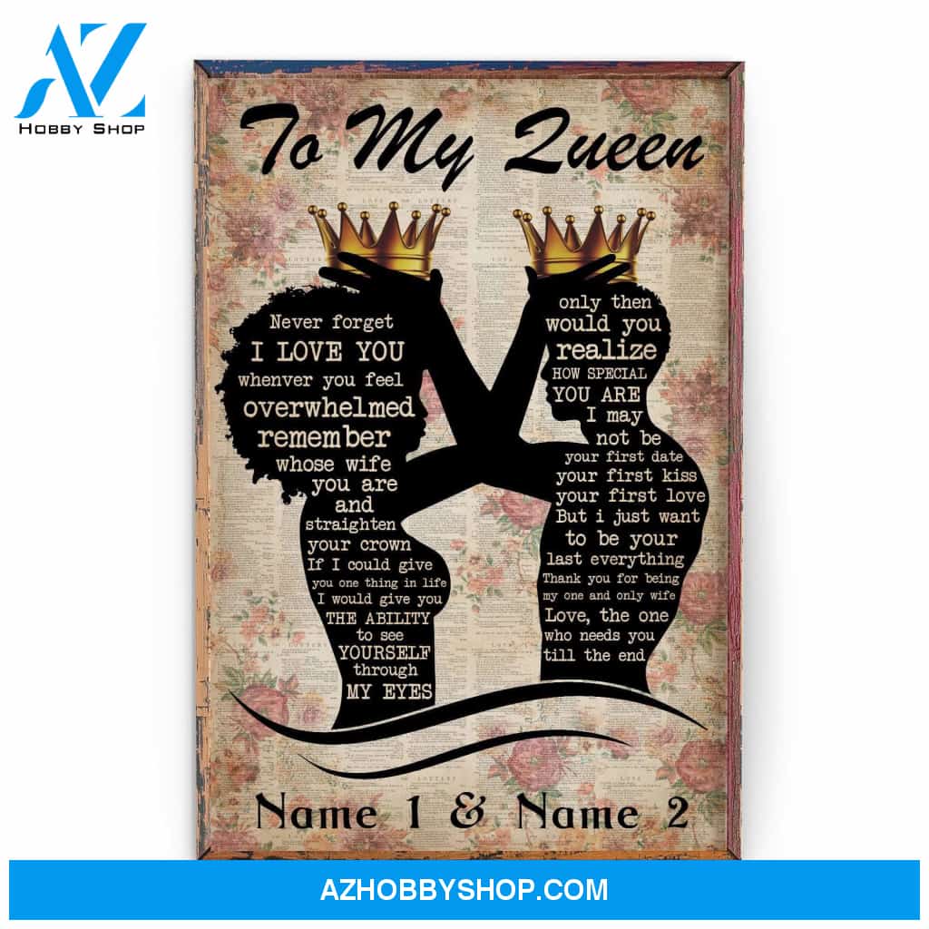 To My Queen - Remember Whose Wife You Are And Straighten Your Crown, Family, Couple Custom Poster/Canvas, Gift For Couple, Partner, Anniversary Gift