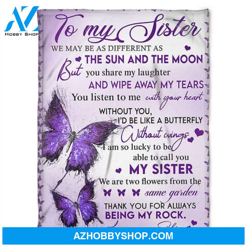 To My Sister Blanket, You Listen To Me With Your Heart. Gift For Sister Family 